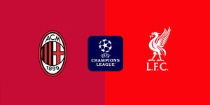 Nhận định bóng đá AC Milan vs Liverpool chi tiết